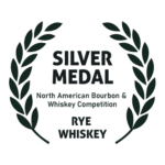 Silver Medal for Rye Whiskey from North American Bourbon and Whiskey Competition